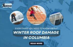 Blog 6 Winter roof damage in Columbia showing snow-covered roofs, ice dams, and roofing contractors working on repairs – Down to Earth Roofing